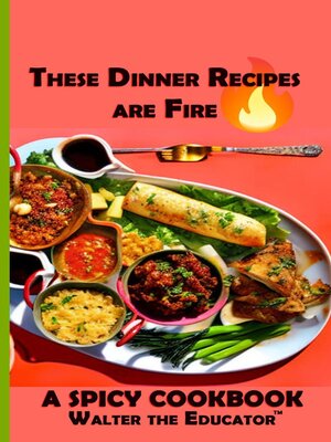 cover image of These Dinner Recipes are Fire